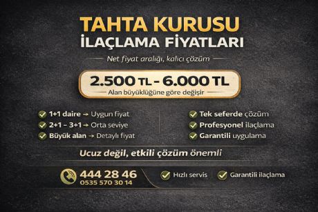 Tahta Kurusu İlaçlama Fiyatları